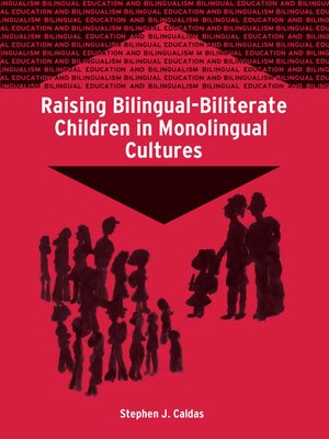cover image of Raising Bilingual-Biliterate Children in Monolingual Cultures